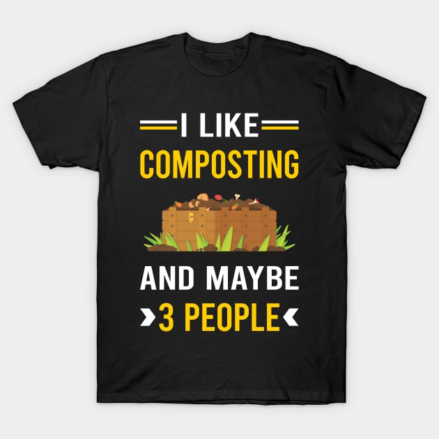 3 People Composting Compost Composter T-Shirt by Good Day